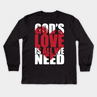 Gods love is all we need Kids Long Sleeve T-Shirt